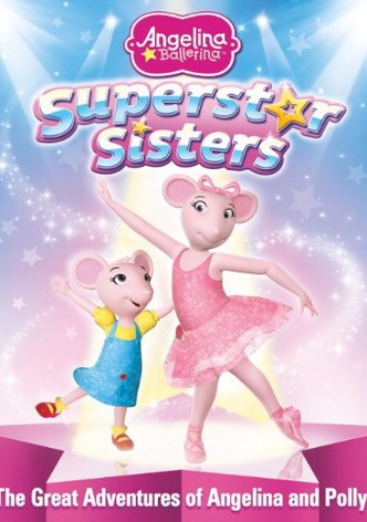 Angelina Ballerina: Superstar Sisters