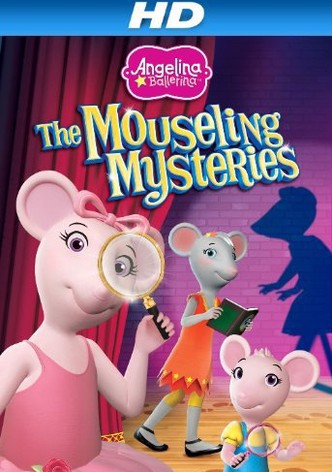 Angelina Ballerina: The Mouseling Mysteries