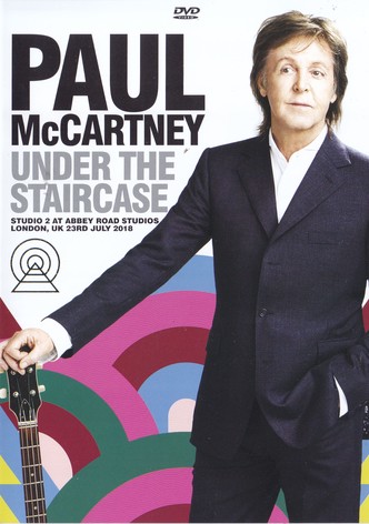 Paul McCartney: Under the Staircase
