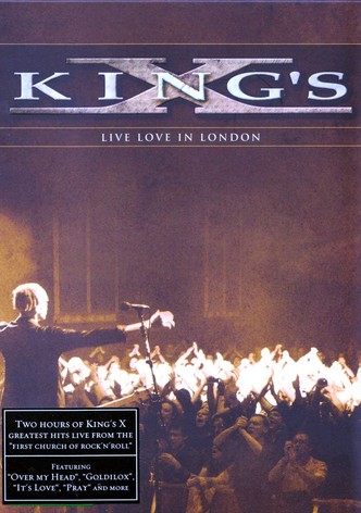 King's X: Live Love in London