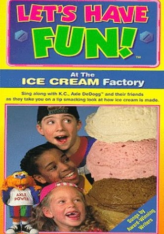 Let's Have Fun! At the Ice Cream Factory