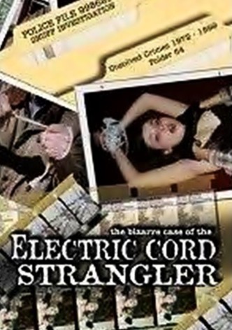 The Bizarre Case of the Electric Cord Strangler