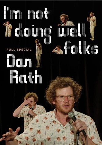 Dan Rath: I'm Not Doing Well Folks
