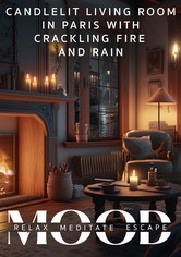 Candlelit Living Room in Paris with Crackling Fire and Rain: Mood - Relax, Meditate, Escape