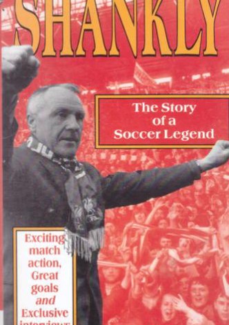 Shankly: The Story of A Soccer Legend