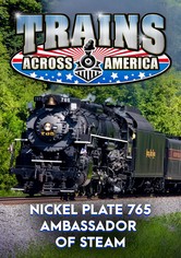 Trains Across America - Nickel Plate 765 Ambassador of Steam