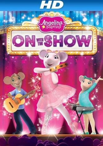 Angelina Ballerina : On With the Show
