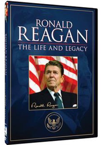 Ronald Reagan: The Life and Legacy