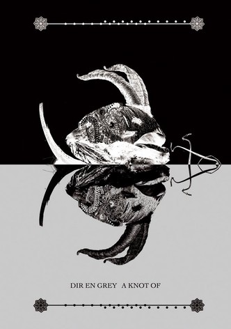 Dir en Grey: A Knot Of