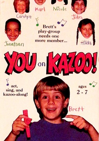 You on Kazoo!