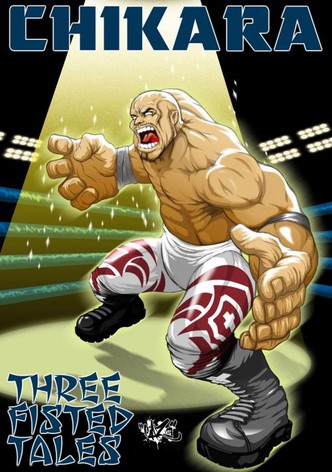 CHIKARA Three-Fisted Tales