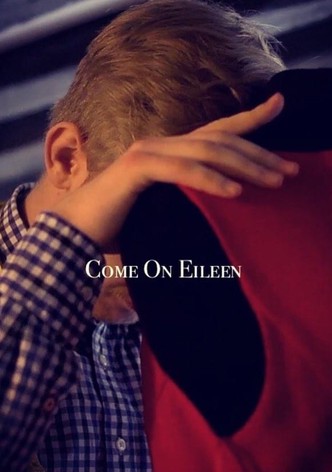 Come on Eileen