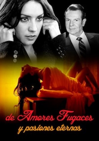 De amores fugaces y pasiones eternas