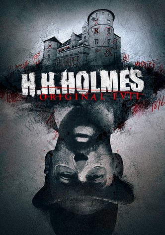 H. H. Holmes: Original Evil