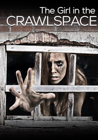 The Girl in the Crawlspace