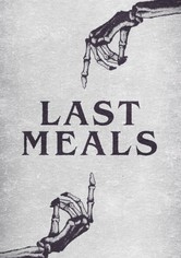 Last Meals