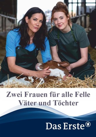 Zwei Frauen für alle Felle - Väter und Töchter