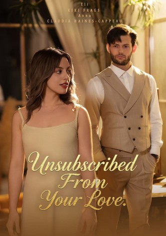 Unsubscribed from Your Love
