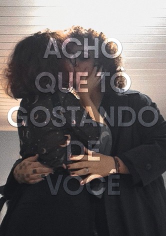 Acho que tô gostando de você