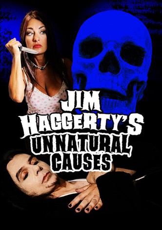 Jim Haggerty's Unnatural Causes