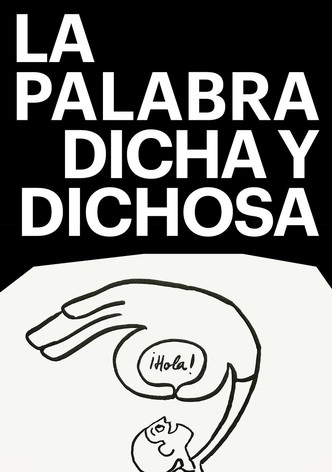 La palabra dicha y dichosa
