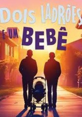 Dois Ladrões e Um Bebê