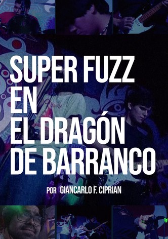 SUPER FUZZ EN EL DRAGÓN DE BARRANCO