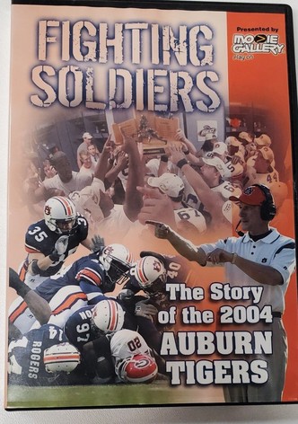 Fighting Soldiers: The Story of the 2004 Auburn Tigers