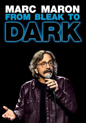 Marc Maron: From Bleak to Dark