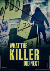 What the Killer Did Next