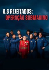Os Rejeitados: Operação Submarino