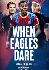 When Eagles Dare: Crystal Palace F.C.