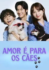 Love is for the Dogs - Temporada 1