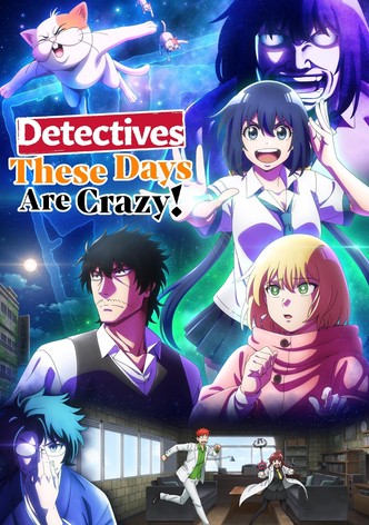 Detectives These Days Are Crazy!