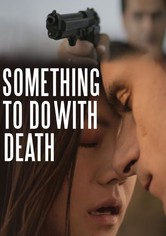Something to Do with Death