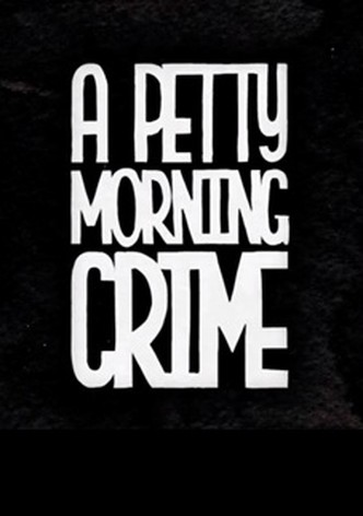 A Petty Morning Crime