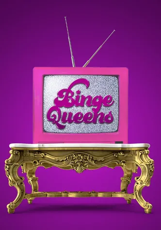 Binge Queens poster