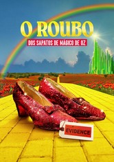 O Roubo dos Sapatos de Mágico de Oz