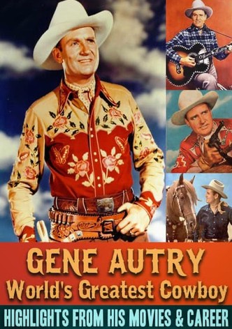 Gene Autry, World's Greatest Cowboy - Highlights from His Movies & Career