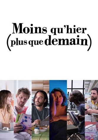 Moins qu'hier (plus que demain)