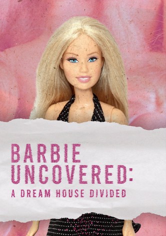 Barbie Uncovered: A Dream House Divided