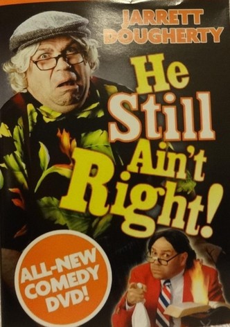 He Still Ain't Right