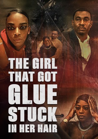 The Girl That Got Glue Stuck in Her Hair