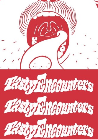 Tasty Encounters