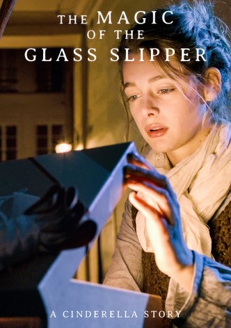 The Magic of the Glass Slipper: A Cinderella Story