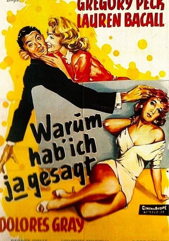 Warum hab’ ich ja gesagt?