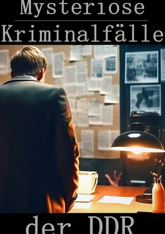 Mysteriöse Kriminalfälle der DDR