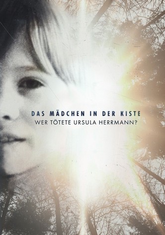 Das Mädchen in der Kiste: Wer tötete Ursula Herrmann?