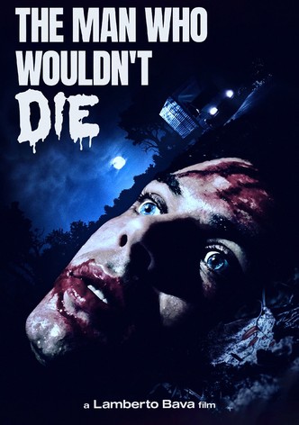 The Man Who Didn't Want to Die