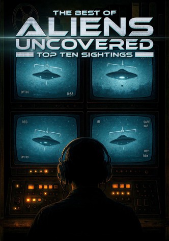 The Best of Aliens Uncovered: Part 1